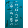 Conserving the Oceans: The Politics of Large Marine Protected Areas