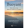 Buoyant: What Held Us Up When Our Bodies Let Us Down
