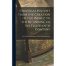 Universal History From the Creation of the World to the Beginning of the Eighteenth Contury