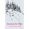 Stories He Told: Original Poems by Bart Laemmel