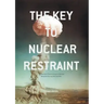 The Key to Nuclear Restraint: The Swedish Plans to Acquire Nuclear Weapons During the Cold War