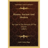 Hymns, Ancient And Modern: For Use In The Services Of The Church (1867)