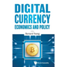 Digital Currency Economics and Policy