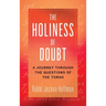 The Holiness of Doubt: A Journey Through the Questions of the Torah