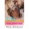 Be My Billionaire Valentine: A Novella: Billionaire Bad Boys (#3)