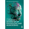 A Student's Dictionary of Psychology and Neuroscience