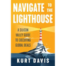 Navigate To The Lighthouse: A Silicon Valley Guide to Executing Global Deals