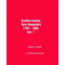 Grafton County, New Hampshire 1709 - 1886 Vol. 1