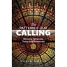 The Pattern of Our Calling: Ministry Yesterday, Today and Tomorrow