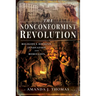 The Nonconformist Revolution: Religious Dissent, Innovation and Rebellion