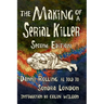 The Making of a Serial Killer: Second Edition