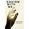 Squirm With Me