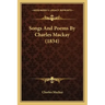 Songs And Poems By Charles Mackay (1834)