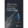 The Spaceship Orion and Other Scientific Explorations