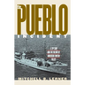 The Pueblo Incident: A Spy Ship and the Failure of American Foreign Policy