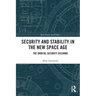 Security and Stability in the New Space Age: The Orbital Security Dilemma
