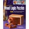 Crafting Wood Logic Puzzles: 18 Three-Dimensional Games for the Hands and Mind