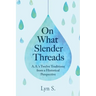 On What Slender Threads: A.A.'s Twelve Traditions from a Historical Perspective