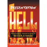 Presentation Hell: From Painful Presentations to Better Stories
