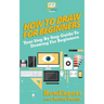 How To Draw For Beginners: Your Step By Step Guide To Drawing For Beginners