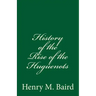 History of the Rise of the Huguenots: (A Timeless Classic)