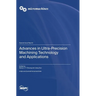 Advances in Ultra-Precision Machining Technology and Applications