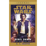 Rebel Dawn: Star Wars Legends (the Han Solo Trilogy)