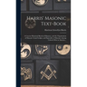 Harris' Masonic Text-book; a Concise Historical Sketch of Masonry, and the Organization of Masonic Grand Lodges, and Especially of Masonry Among Color