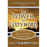 The Power of God's Word for Receiving Healing: Vital Keys to Victory Over Sickness, Volume 2 (Christian Devotional Healing Series)