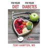Fix Your Diet, Fix Your Diabetes: Your Dietary Solution to Reversing Diabetes