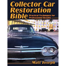 Collector Car Restoration Bible: Practical Techniques for Professional Results