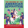 The History of the American Revolution: A History Book for New Readers