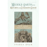 Middle-Earth and the Return of the Common Good: J. R. R. Tolkien and Political Philosophy