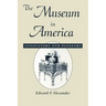 The Museum in America: Innovators and Pioneers