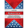 America: Land of Unlimited Controversies