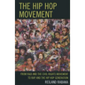 The Hip Hop Movement: From R&B and the Civil Rights Movement to Rap and the Hip Hop Generation