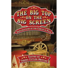 The Big Top on the Big Screen: Explorations of the Circus in Film