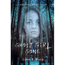 Ghost Girl Gone (Books 1-3): A Paranormal Mystery Thriller