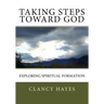 Taking Steps Toward God: Exploring Spiritual Formation