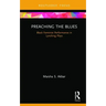 Preaching the Blues: Black Feminist Performance in Lynching Plays