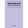 Bedspreads - To Knit and Crochet