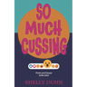 So Much Cussing: Posts and Essays 2008-2022