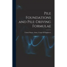 Pile Foundations and Pile-driving Formulae