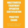 Practice Exams: Wastewater Treatment Operator Certification