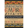 Unknown Empire: The True Story of Mysterious Ethiopia and the Future Ark of Civilization