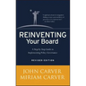 Reinventing Your Board: A Step-By-Step Guide to Implementing Policy Governance