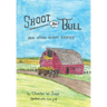 Shoot the Bull: And Other Short Stories