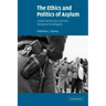 The Ethics and Politics of Asylum: Liberal Democracy and the Response to Refugees