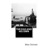 The Ego and His Own