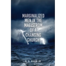 Marginalized Men In The Maelstrom Of A Changing Church